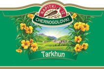 NAPITKI IZ CHERNOGOLOVKI TARKHUN