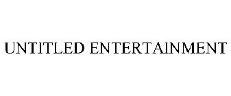 UNTITLED ENTERTAINMENT