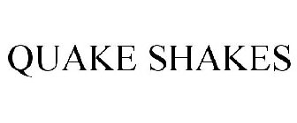 QUAKE SHAKES