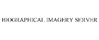 BIOGRAPHICAL IMAGERY SERVER