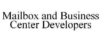 MAILBOX AND BUSINESS CENTER DEVELOPERS