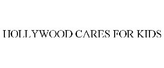 HOLLYWOOD CARES FOR KIDS