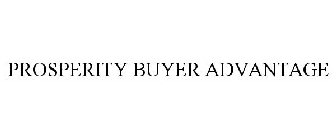 PROSPERITY BUYER ADVANTAGE
