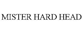 MISTER HARD HEAD
