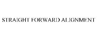 STRAIGHT FORWARD ALIGNMENT
