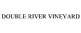 DOUBLE RIVER VINEYARD