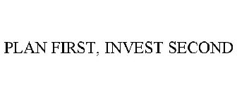 PLAN FIRST, INVEST SECOND