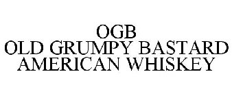 OGB OLD GRUMPY BASTARD AMERICAN WHISKEY