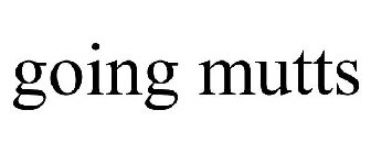 GOING MUTTS
