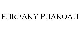 PHREAKY PHAROAH