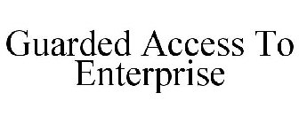 GUARDED ACCESS TO ENTERPRISE