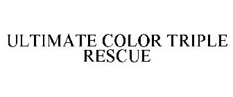 ULTIMATE COLOR REPAIR TRIPLE RESCUE