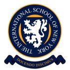 THE INTERNATIONAL SCHOOL OF NEW YORK DOCENDO DISCIMUS