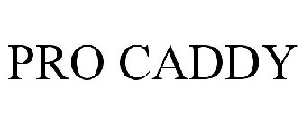 PRO CADDY