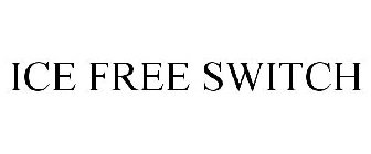 ICE FREE SWITCH
