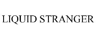 LIQUID STRANGER