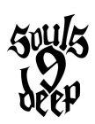 9 SOULS DEEP