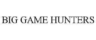 BIG GAME HUNTERS