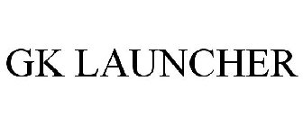 GK LAUNCHER