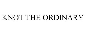 KNOT THE ORDINARY