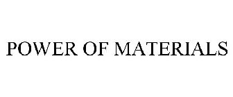 POWER OF MATERIALS