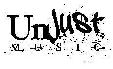 UNJUST MUSIC