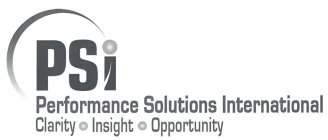 PSI PERFORMANCE SOLUTIONS INTERNATIONAL CLARITY INSIGHT OPPORTUNITY