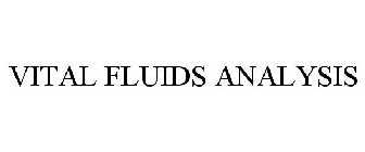 VITAL FLUIDS ANALYSIS