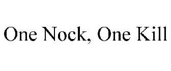 ONE NOCK, ONE KILL