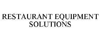 RESTAURANT EQUIPMENT SOLUTIONS