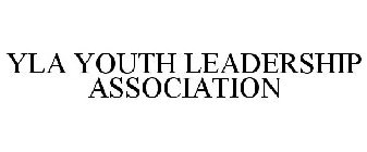 YLA YOUTH LEADERSHIP ASSOCIATION