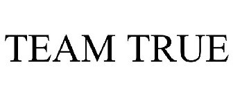 TEAM TRUE