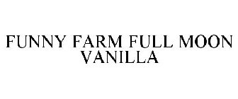 FUNNY FARM FULL MOON VANILLA