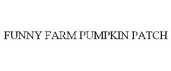 FUNNY FARM PUMPKIN PATCH