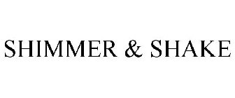 SHIMMER & SHAKE