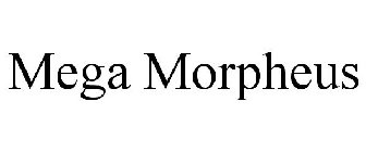 MEGA MORPHEUS
