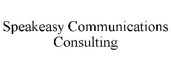 SPEAKEASY COMMUNICATIONS CONSULTING