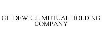 GUIDEWELL MUTUAL HOLDING COMPANY