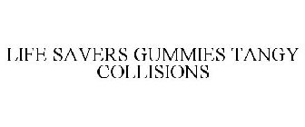 LIFE SAVERS GUMMIES TANGY COLLISIONS