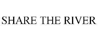 SHARE THE RIVER
