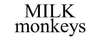 MILK MONKEYS