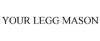 YOUR LEGG MASON