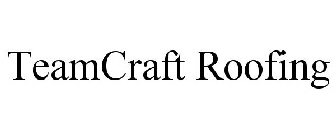 TEAMCRAFT ROOFING