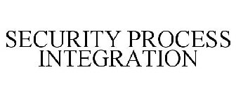 SECURITY PROCESS INTEGRATION