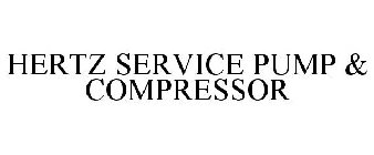 HERTZ SERVICE PUMP & COMPRESSOR