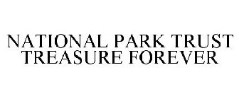 NATIONAL PARK TRUST TREASURE FOREVER