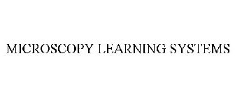 MICROSCOPY LEARNING SYSTEMS