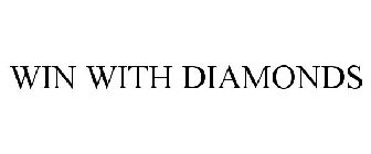 WIN WITH DIAMONDS