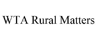 WTA RURAL MATTERS