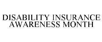 DISABILITY INSURANCE AWARENESS MONTH